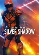 Watch Legacy of the Silver Shadow Movie4k