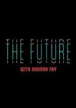 Watch The Future with Hannah Fry Movie4k