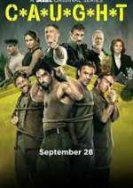 Watch C*A*U*G*H*T Movie4k