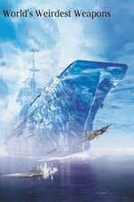 Watch The Worlds Weirdest Weapons Movie4k