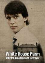 Watch White House Farm: Murder, Bloodline and Betrayal Movie4k